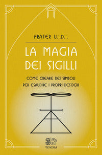Magia dei sigilli come creare dei simboli per esaudire i propri desideri 