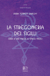 Stregoneria dei sigilli - guida di una strega ai simboli magici 