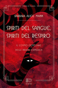 Spiriti del sangue spiriti del respiro - il cosmo gemellare degli indiani d'america 