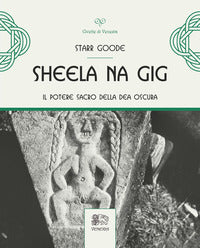 Sheela na gig - il potere sacro della dea oscura 