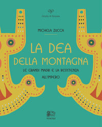 Dea della montagna - le grandi madri e la resistenza all'impero 