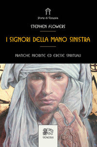 Signori della mano sinistra - pratiche proibite ed eresie spirituali 