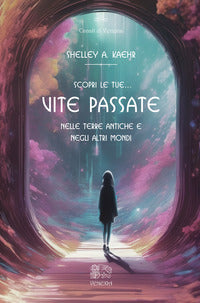 Scopri le tue vite passate nelle terre antiche e negli altri mondi 