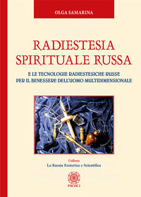 Radiestesia spirituale russa. e le tecnologie radiestesiche russe per il benessere dell'uomo mul... 