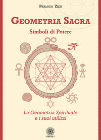 Geometria sacra - simboli di potere la geometria spirituale e i suoi utilizzi 