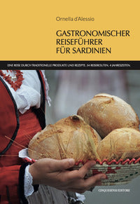 Gastronomischer reisefuhrer fur sardinien. eine reise durch traditionelle produkte und rezepte. ... 