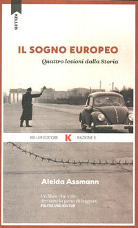 Sogno europeo - quattro lezioni dalla storia 