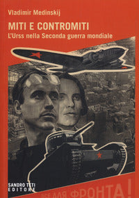Miti e contromiti - l'urss nella seconda guerra mondiale 