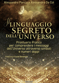 Linguaggio segreto dell'universo - prontuario pratico per comprendere i messaggi dell'universo 