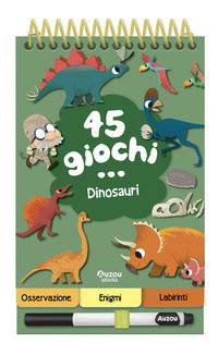 45 giochi dinosauri - a spirale con pennarello cancellabile 