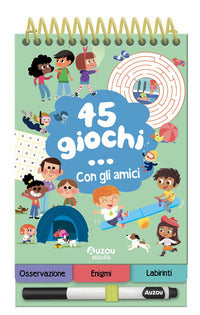 45 giochi con gli amici - a spirale con pennarello cancellabile 