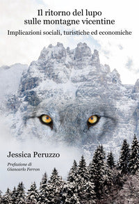 Ritorno del lupo sulle montagne vicentine - implicazioni sociali, turistiche ed economiche 