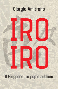 Iro iro - il giappone tra pop e sublime 