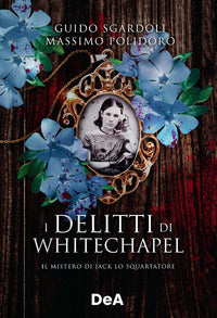 Delitti di whitechapel - il mistero di jack lo squartatore 