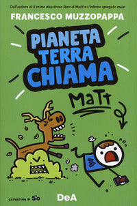 Pianeta terra chiama matt 