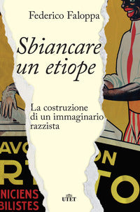 Sbiancare un etiope - la costruzione di un immaginario razzista 