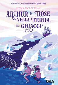 Arthur e rose nella terra dei ghiacci 