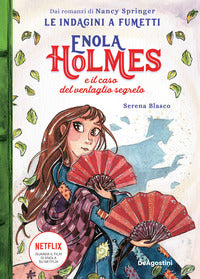 Enola holmes e il caso del ventaglio segreto - le indagini a fumetti da nancy springer 