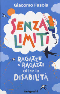 Senza limiti - ragazze e ragazzi oltre la disabilita' 