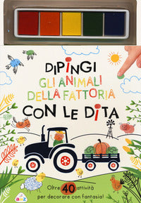 Dipingi gli animali della fattoria con le dita - oltre 40 attivita' per decorare con fantasia ! 