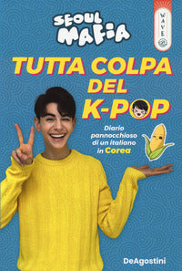 Tutta colpa del kpop - diario pannocchioso di un italiano in corea 