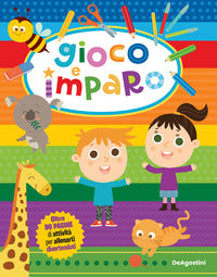 Gioco e imparo - oltre 90 pagine di attivita' per allenarti divertendoti ! 