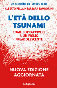Eta' dello tsunami - come sopravvivere a un figlio preadolescente 