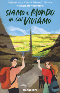 Siamo il mondo in cui viviamo 