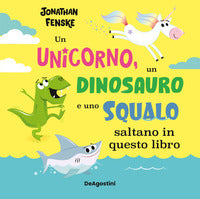 Unicorno un dinosauro e uno squalo saltano in questo libro 