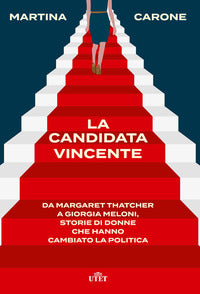 Candidata vincente - da margaret thatcher a giorgia meloni 