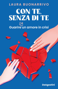 Con te senza di te - guarire da un amore in crisi 