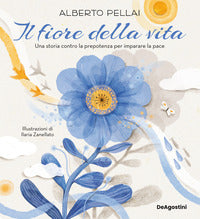 Fiore della vita - una storia contro la prepotenza per imparare la pace 