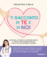 Ti racconto di te e di noi - imparare, scoprire e narrare insieme il corpo educazione sessuale e 
