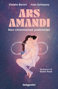 Ars amandi - non chiamiamoli preliminari 