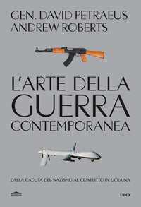 Arte della guerra contemporanea - dalla caduta del nazismo al conflitto in ucraina 