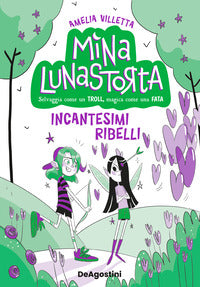 Mina lunastorta incantesimi ribelli 