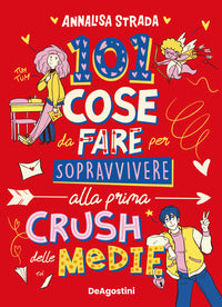 101 cose da fare per sopravvivere alla prima crush delle medie 