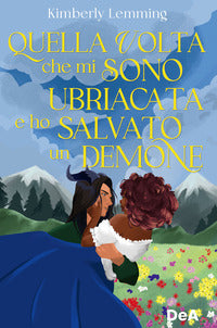 Quella volta che mi sono ubriacata e ho salvato un demone 