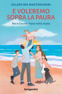 E voleremo sopra la paura - noi e cesare nella mano 