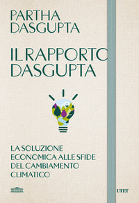 Rapporto dasgupta - la soluzione economica alla sfida del cambiamento climatico 