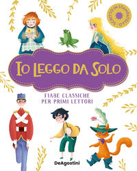 Io leggo da solo - fiabe classiche per primi lettori 