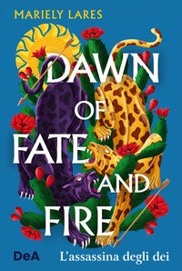 Dawn of fate and fire - l'assassina degli dei 