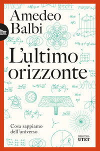 Ultimo orizzonte - cosa sappiamo dell'universo 
