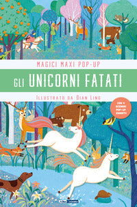 Unicorni fatati - magici maxi pop up - con 4 scenari pop up 