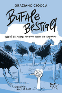 Bufale bestiali - perche' gli animali non sono quelli che crediamo 