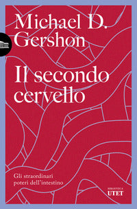 Secondo cervello - gli straordinari poteri dell'intestino 