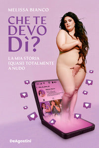Che te devo di' ? - la mia storia quasi totalmente a nudo 