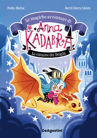 Canzone dei draghi - le magiche avventure di anna kadabra 