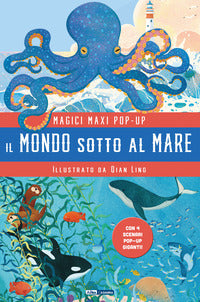 Mondo sotto al mare. magici - maxi pop up con 4 scenari giganti 
