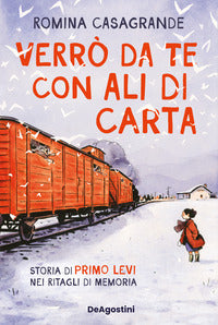 Verro' da te con ali di carta - storia di primo levi nei ritagli di memoria 
